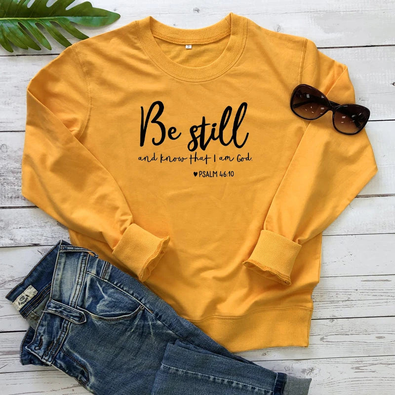 Be Still and Know That i am god Psalm 46:10 Sweatshirt