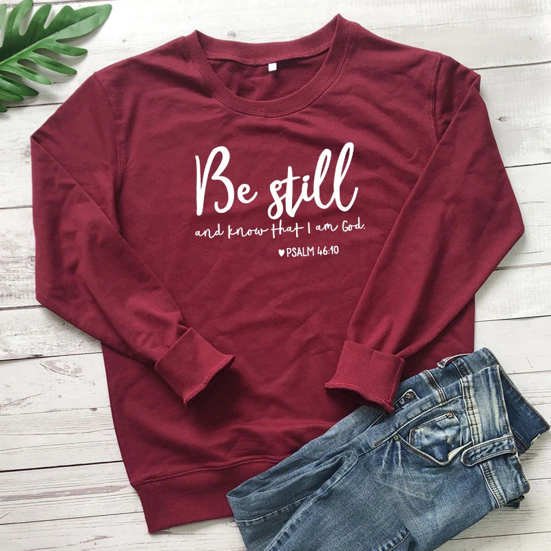 Be Still and Know That i am god Psalm 46:10 Sweatshirt