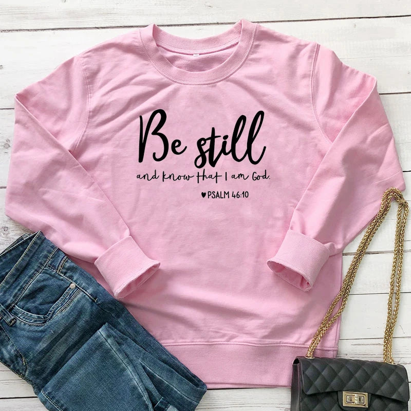 Be Still and Know That i am god Psalm 46:10 Sweatshirt