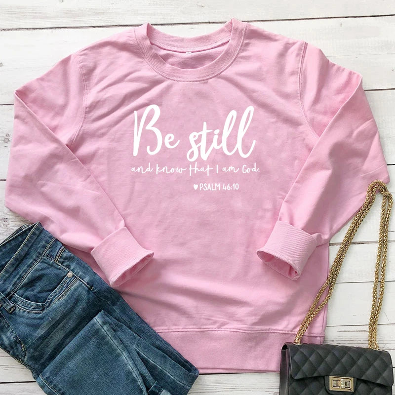 Be Still and Know That i am god Psalm 46:10 Sweatshirt