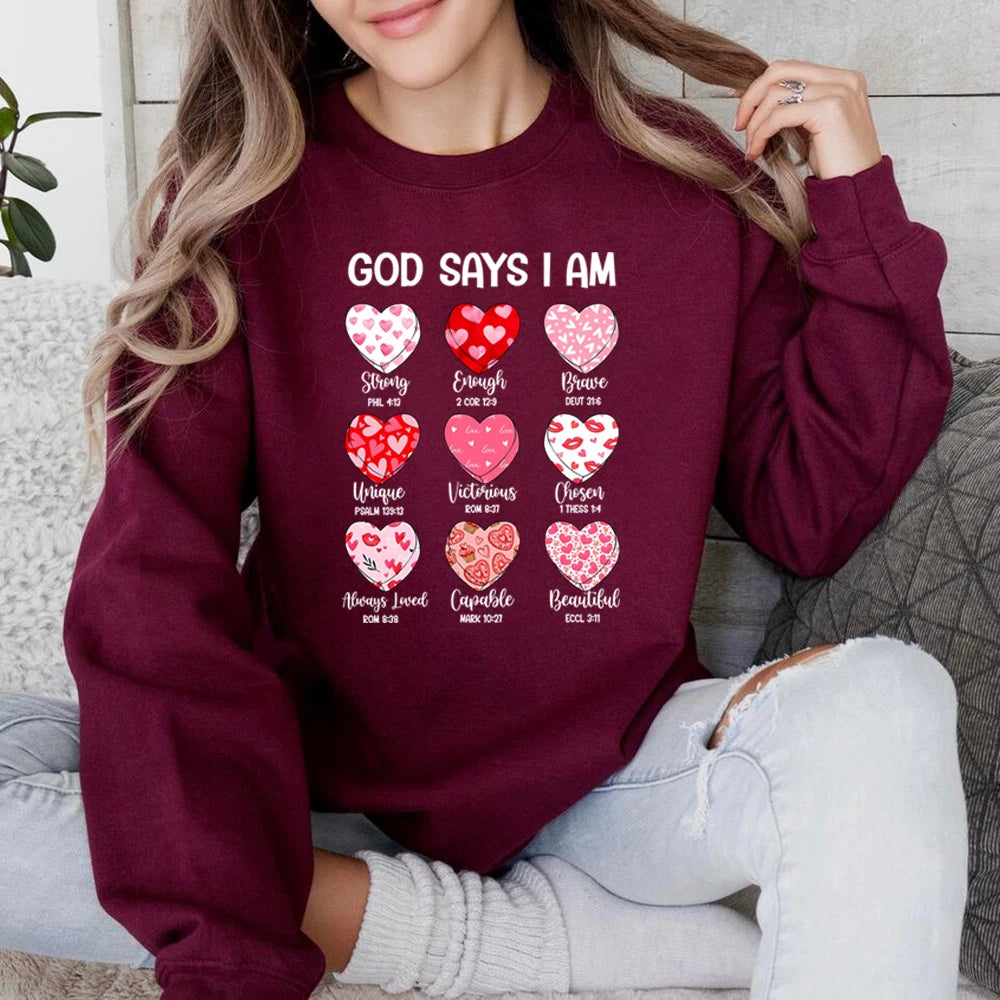 God Says I Am Valentine Sweatshirt