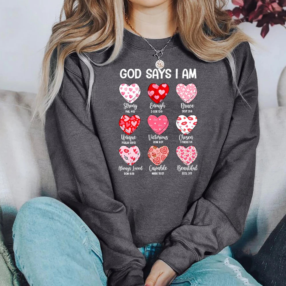 God Says I Am Valentine Sweatshirt