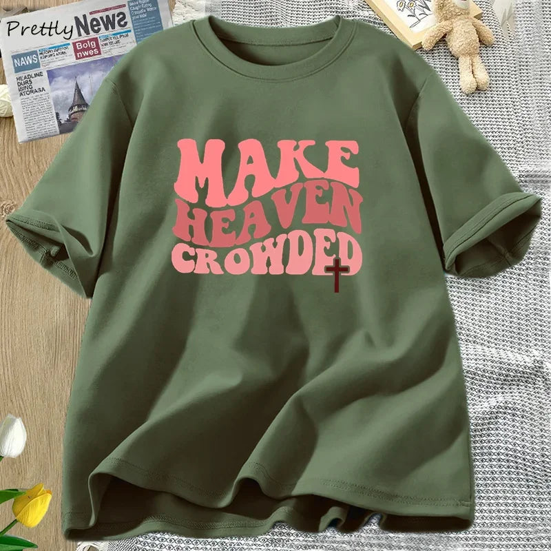 Make Heaven Crowded Tshirt