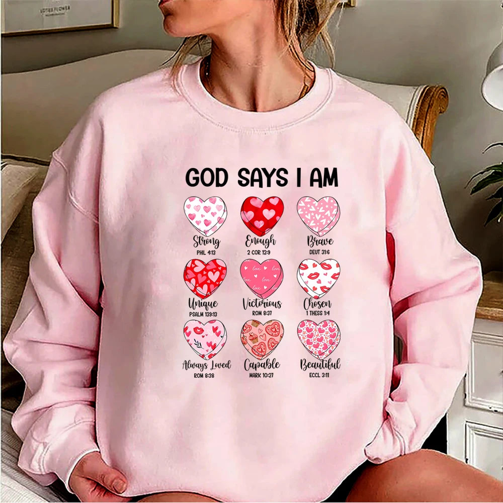 God Says I Am Valentine Sweatshirt