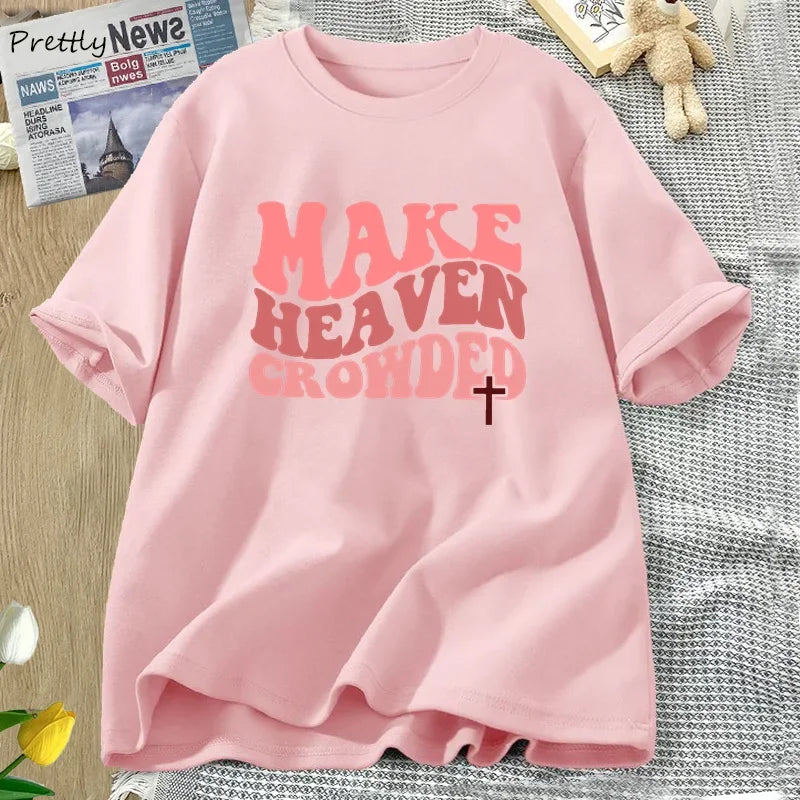 Make Heaven Crowded Tshirt